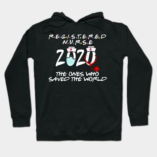 registered nurse 2020 the ones who saved the world Hoodie